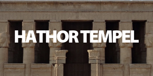 Weitere Infos zu einem Ausflug zum Hathor-Tempel